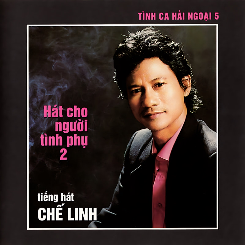 Chế Linh – Hát Cho Người Tình Phụ 2 (1992)